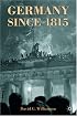Germany Since 1815: A Nation Forged and Renewed