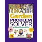 Jerry Baker's Flower Garden Problem Solver: 786 Fast Fixes for Your Favorite Flowers... by  Jerry Baker