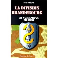 La Division Brandebourg: Les commandos du Reich