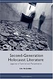 Second-Generation Holocaust Literature: Legacies of Survival and Perpetration (Studies in German Literature Linguistics and Culture)
