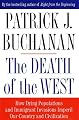 The Death of the West: How Dying Populations and Immigrant Invasions Imperil Our Country and Civilization
