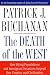 The Death of the West: How Dying Populations and Immigrant Invasions Imperil Our Country and Civilization