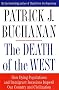 The Death of the West: How Dying Populations and Immigrant Invasions Imperil Our Country and Civilization