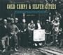 Gold Camps & Silver Cities: Nineteenth-Century Mining in Central and Southern Idaho (Idaho Yesterdays)