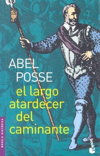 El Largo Atardecer del Caminante (Novela Historica) (Spanish Edition)