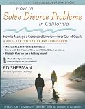 How to Solve Divorce Problems in California: How to Manage a Contested Divorce - In or Out of Court