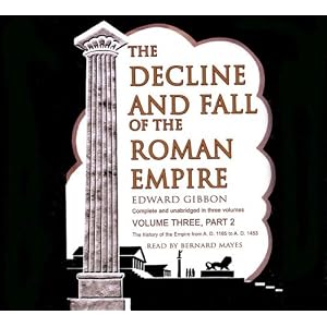 The Decline and Fall of the Roman Empire: Library Edition by Edward Gibbon and Bernard Mayes