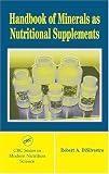 Handbook of Minerals as Nutritional Supplements (Modern Nutrition Science)