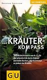 Der Kraeuter-Kompass: Ueber 50 Kraeuter von A - Z, fuer die schnelle Info beim Einkauf und Kochen. Mit Kurzrezept zum Ausprobieren