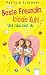 Beste Freundin, bl�de Kuh! Und