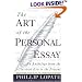 The Art of the Personal Essay: An Anthology from the Classical Era to the Present