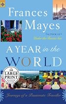 A Year in the World: Journeys of A Passionate Traveler