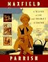 Maxfield Parrish: A Treasury of Art and Children's Literature