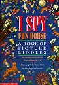 I Spy Fun House:  A Book of Picture Riddles