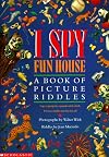 I Spy Fun House:  A Book of Picture Riddles