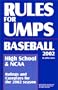 Rules For Umps: Baseball 2002