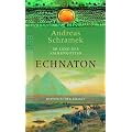 Im Land des Falkengottes: Echnaton