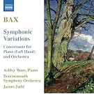 Arnold Bax : Variations symphoniques - Concerto pour piano et orchestre