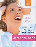 Attendre b�b� : Votre grossesse mois par mois