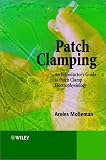 Patch Clamping: An Introductory Guide to Patch Clamp Electrophysiology