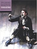 The Oxford Illustrated History of Theatre (Oxford Illustrated Histories)