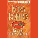 Key of Knowledge: Key Trilogy, Book 2 | Nora Roberts