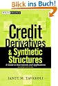 Credit Derivatives & Synthetic Structures: A Guide to Instruments and Applications (Wiley Finance)