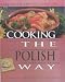 Cooking the Polish Way (Easy Menu Ethnic Cookbooks)