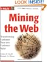 Mining the Web: Transforming Customer Data into Customer Value