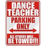  DANCE TEACHER PARKING ONLY  PARKING SIGN OCCUPATIONS