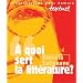 A quoi sert la litt�rature ?