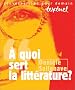 A quoi sert la litt�rature ?