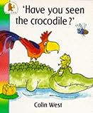 'Have you seen the crocodile?'