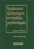 Syndromes épileptiques et troubles psychotiques