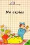 No Espies (Consejos De Xandra/Don't Be Nosy) (Spanish Edition)