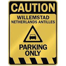 " CAUTION WILLEMSTAD PARKING ONLY " PARKING SIGN NETHERLANDS ANTILLES