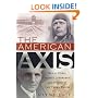 The American Axis: Henry Ford, Charles Lindbergh, and the Rise of the Third Reich