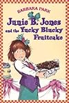 Junie B. Jones and the Yucky Blucky Fruitcake