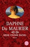 Meine Cousine Rachel: Roman - Daphne DuMaurier