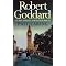 All of ROBERT GODDARD's novels : In Order