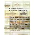 Contemporary Cultures of Display (Art and Its Histories Series)