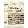 Contemporary Cultures of Display (Art and Its Histories Series)