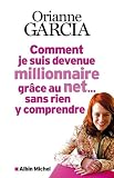 Acheter le livre Comment je suis devenue millionnaire grâce au net, sans rien y comprendre