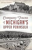 Company Towns of Michigan's Upper Peninsula