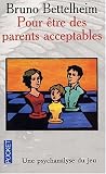 POUR ETRE PARENTS ACCEPTABLES
