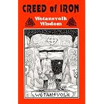 Creed of Iron--Wotansvolk Wisdom book cover