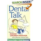 Dental Talk: How to Manage Children's Behavior With Effective Verbal Skills by Thomas Haller and Chick Moorman