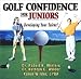Golf Confidence for Juniors: Developing Your Talent!