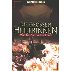 Die grossen Heilerinnen. Von der Antike bis heute.