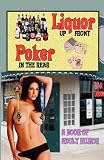 LIQUOR UP FRONT, POKER IN THE REAR - A Book of Adult Humor